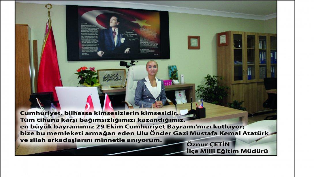 İlçe Milli Eğitim Müdürümüz Sayın Öznur ÇETİN'in 29 Ekim Mesajı..