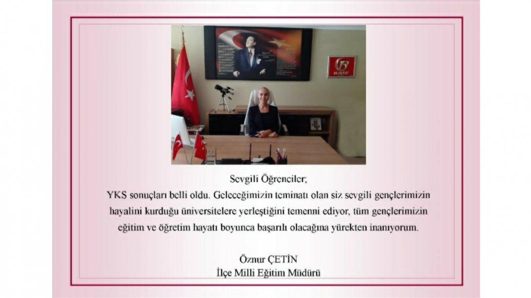 İlçe Milli Eğitim Müdürümüz Sayın Öznur ÇETİN'in YKS Mesajı.