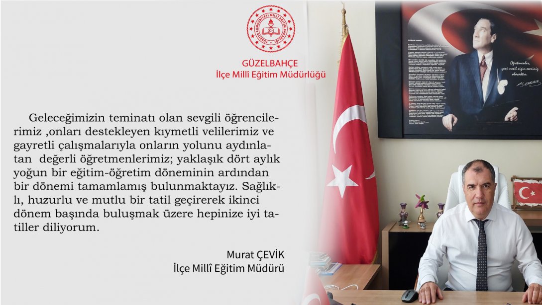 İlçe Milli Eğitim Müdürümüz Murat Çevik'in Yarıyıl Tatili Mesajı