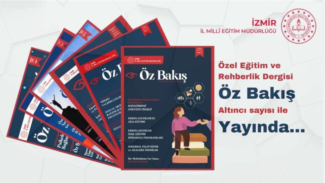 ''ÖZ BAKIŞ'' Bakış Özel Eğitim ve Rehberlik E-Dergisi 6. Sayısı ile Yayında